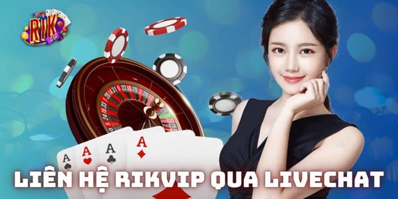 Liên hệ rikvip - chat trực tuyến